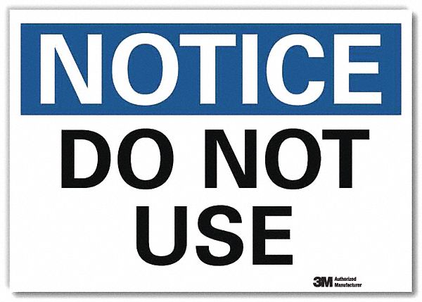 Notice Sign: Reflective Sheeting, Adhesive Sign Mounting, 7 in x 10 in Nominal Sign Size, Do Not Use