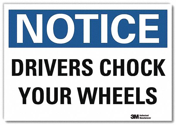 NOTICE SIGN, REFLECTIVE SHEETING, ADHESIVE MOUNT, 10 IN X 14 IN NOMINAL SIGN SIZE, DRIVERS CHOCK YOUR WHEELS