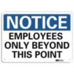 Notice: Employees Only Beyond This Point Signs