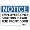 Notice: Employees Only Visitors Please Use Front Door Signs