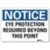 Notice: Eye Protection Required Beyond This Point Signs