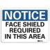 Notice: Face Shield Required In This Area Signs