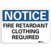 Notice: Fire Retardant Clothing Required Signs