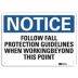 Notice: Follow Fall Protection Guidelines When Working Beyond This Point Signs