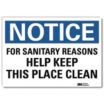 Notice: For Sanitary Reasons Help Keep This Place Clean Signs