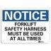 Notice: Forklift Safety Harness Must Be Used At All Times Signs