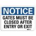 Notice: Gates Must Be Closed After Entry Or Exit Signs