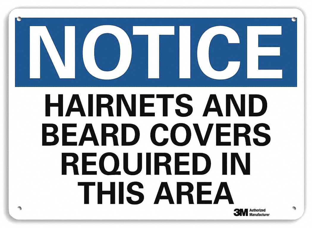 NOTICE SIGN, ALUMINUM, HOLE MOUNT, 7 X 10 IN, ENGINEER GRADE, HAIRNETS & BEARD COVERS REQUIRED IN THIS AREA