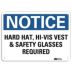 Notice: Hard Hat, Hi-Vis Vest & Safety Glasses Required Signs