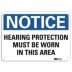 Notice: Hearing Protection Must Be Worn In This Area Signs