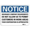 Notice: Insurance Company Requirements Do Not Allow Us To Permit Customers In Work Areas Your Cooperation Is Appreciated Signs