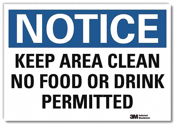 NOTICE SIGN, REFLECTIVE SHEETING, ADHESIVE MOUNT, 7 X 10IN NOMINAL SIGN SIZE, KEEP AREA CLEAN NO FOOD OR DRINK PERMITTED