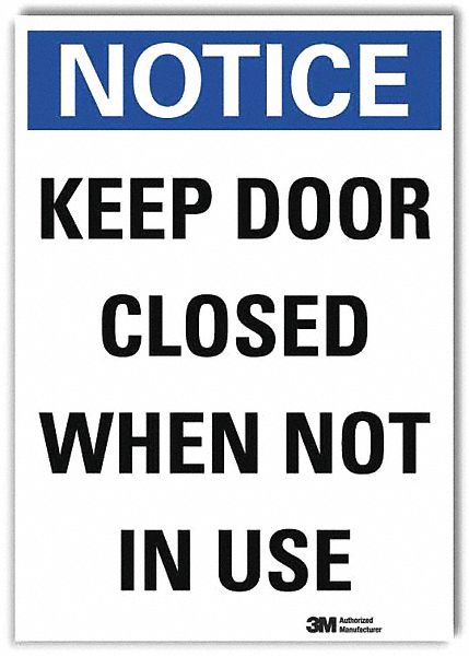 NOTICE SIGN, REFLECTIVE SHEETING, ADHESIVE MOUNT, 14 IN X 10 IN NOMINAL SIGN SIZE, KEEP DOOR CLOSED WHEN NOT IN USE