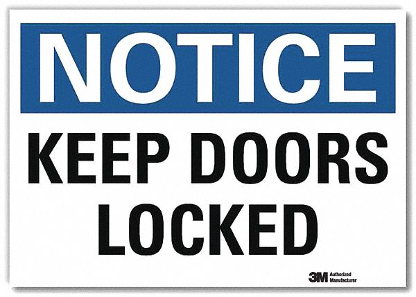 NOTICE SIGN, REFLECTIVE SHEETING, ADHESIVE MOUNT, 5 IN X 7 IN NOMINAL SIGN SIZE, KEEP DOORS LOCKED