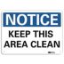 Notice: Keep This Area Clean Signs