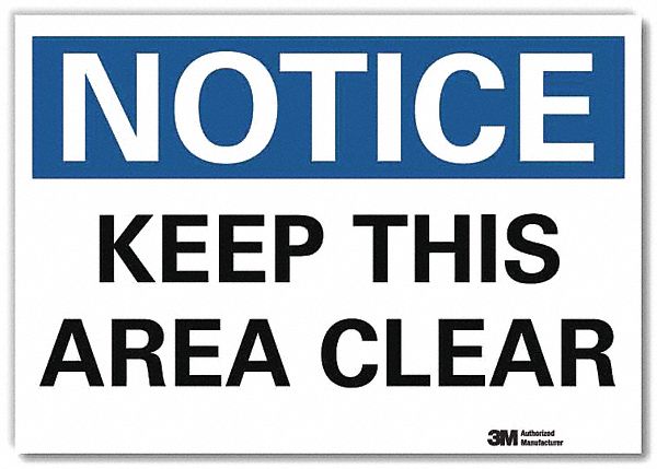 NOTICE SIGN, REFLECTIVE SHEETING, ADHESIVE MOUNT, 5 IN X 7 IN NOMINAL SIGN SIZE, KEEP THIS AREA CLEAR