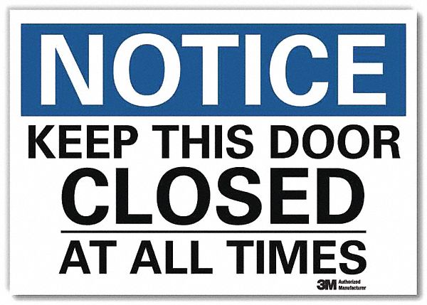 NOTICE SIGN, REFLECTIVE SHEETING, ADHESIVE MOUNT, 5 IN X 7 IN NOMINAL SIGN SIZE, KEEP THIS DOOR CLOSED AT ALL TIMES