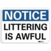 Notice: Littering Is Awful Signs