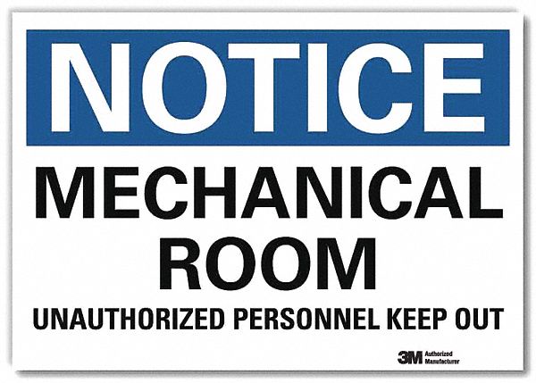NOTICE SIGN, REFLECTIVE SHEETING, ADHESIVE MOUNT, 10 X 14 IN, MECHANICAL ROOM UNAUTHORIZED PERSONNEL KEEP OUT