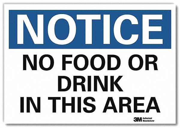NOTICE SIGN, REFLECTIVE SHEETING, ADHESIVE MOUNT, 10 IN X 14 IN NOMINAL SIGN SIZE, NO FOOD OR DRINK IN THIS AREA