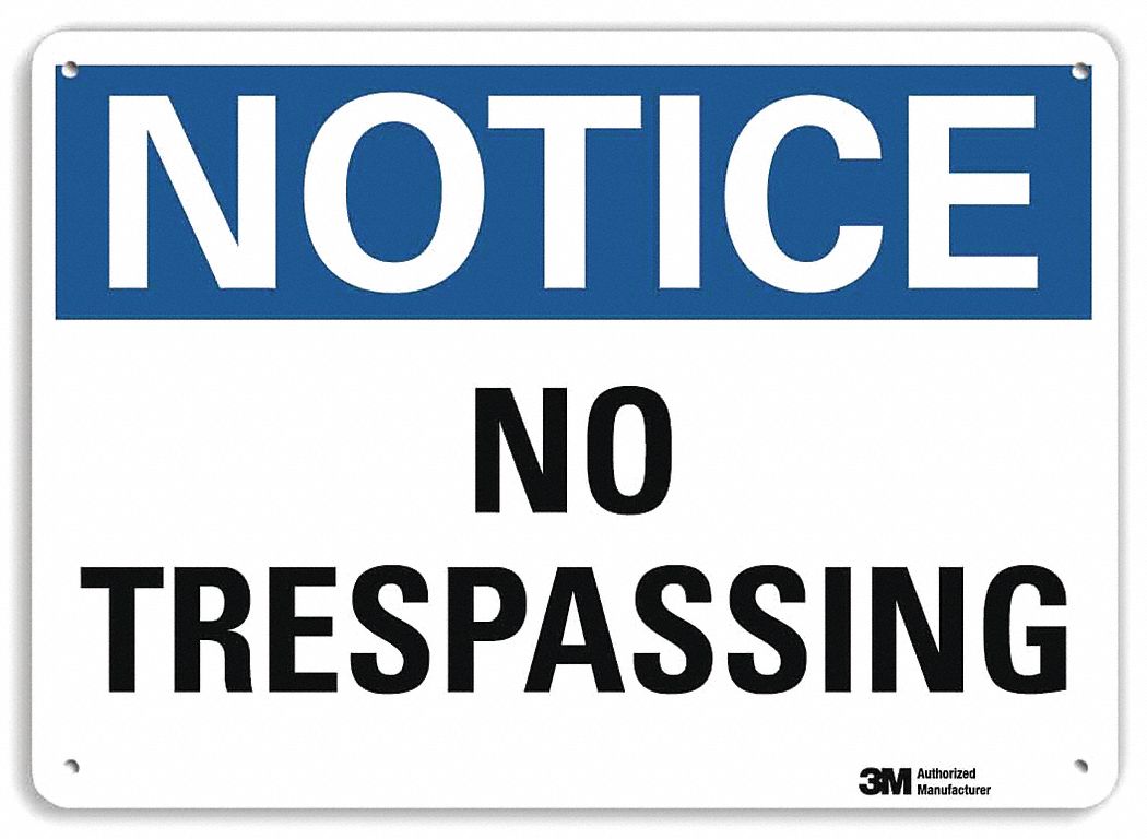 NOTICE SIGN, ALUMINUM, MOUNTING HOLES, 7 IN X 10 IN NOMINAL SIGN SIZE, ENGINEER GRADE, NO TRESPASSING