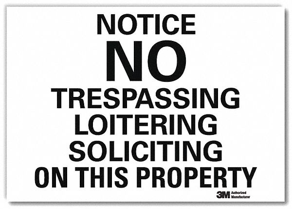 NOTICE SIGN, REFLECTIVE SHEETING, ADHESIVE MOUNT, 10 X 14 IN, NO TRESPASSING LOITERING SOLICITING ON THIS PROPERTY