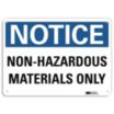 Notice: Non Hazardous Materials Only Signs
