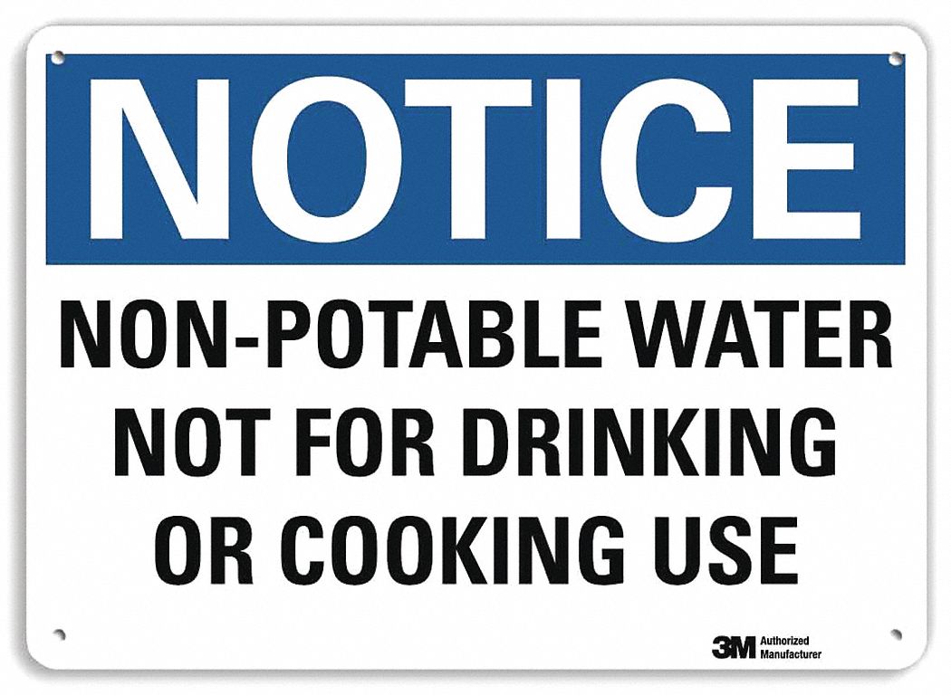 NOTICE SIGN, ALUMINUM, HOLE MOUNT, 7 X 10 IN, ENGINEER GRADE, NON-POTABLE WATER NOT FOR DRINKING OR COOKING USE