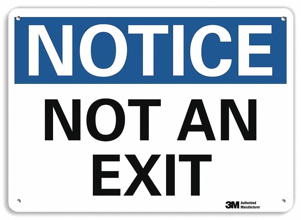 NOTICE SIGN, ALUMINUM, MOUNTING HOLES, 10 IN X 14 IN NOMINAL SIGN SIZE, ENGINEER GRADE, NOT AN EXIT