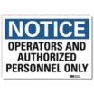 Notice: Operators And Authorized Personnel Only Signs