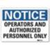 Notice: Operators And Authorized Personnel Only Signs