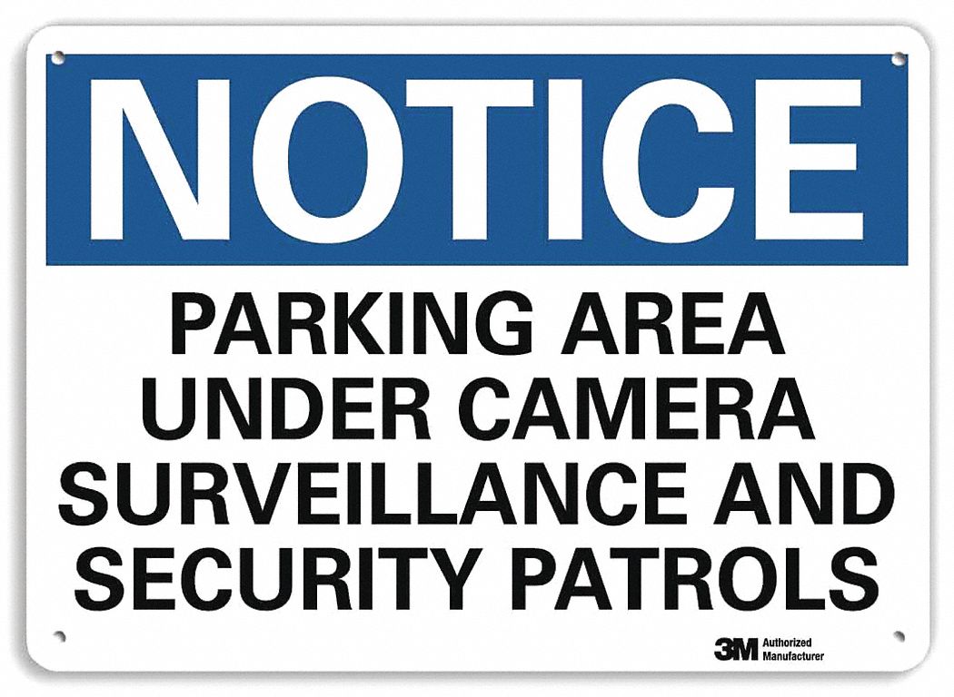 NOTICE SIGN, ALUMINUM, HOLE MOUNT, 10 X 14 IN, ENGINEER GRADE, PARKING AREA UNDER CAMERA SURVEILLANCE & SECURITY PATROLS