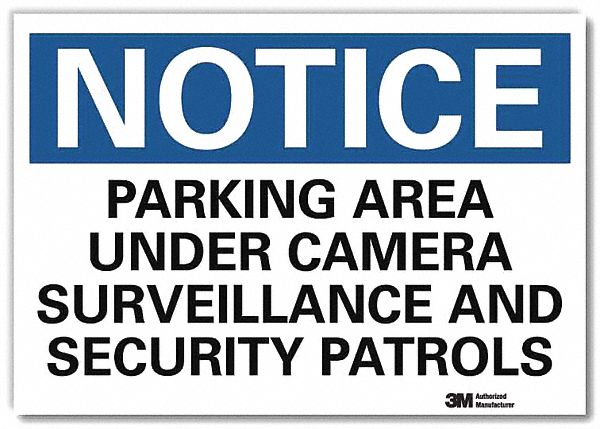 NOTICE SIGN, REFLECTIVE SHEETING, ADHESIVE MOUNT, 10 X 14 IN, PARKING AREA UNDER CAMERA SURVEILLANCE & SECURITY PATROLS