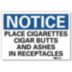 Notice: Place Cigarettes Cigar Butts And Ashes In Receptacles Signs