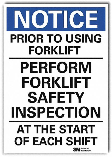 NOTICE SIGN, REFLECTIVE SHEETING, ADHESIVE, 7X5 IN, PRIOR TO USING FORKLIFT PERFORM FORKLIFT SAFETY INSPECTION AT THE...