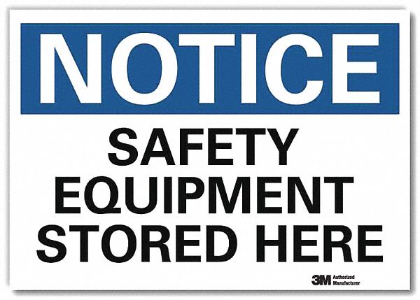 NOTICE SIGN, REFLECTIVE SHEETING, ADHESIVE MOUNT, 7 IN X 10 IN NOMINAL SIGN SIZE, SAFETY EQUIPMENT STORED HERE