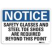 Notice: Safety Glasses And Steel Toe Shoes Are Required Beyond This Point Signs