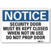 Notice: Security Door Must Be Kept Closed When Not In Use Do Not Prop Door Signs