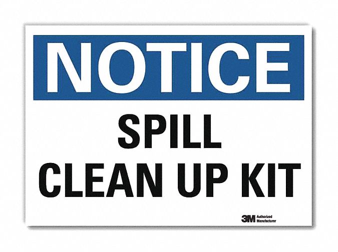 NOTICE SIGN, REFLECTIVE SHEETING, ADHESIVE MOUNT, 5 IN X 7 IN NOMINAL SIGN SIZE, SPILL CLEAN UP KIT