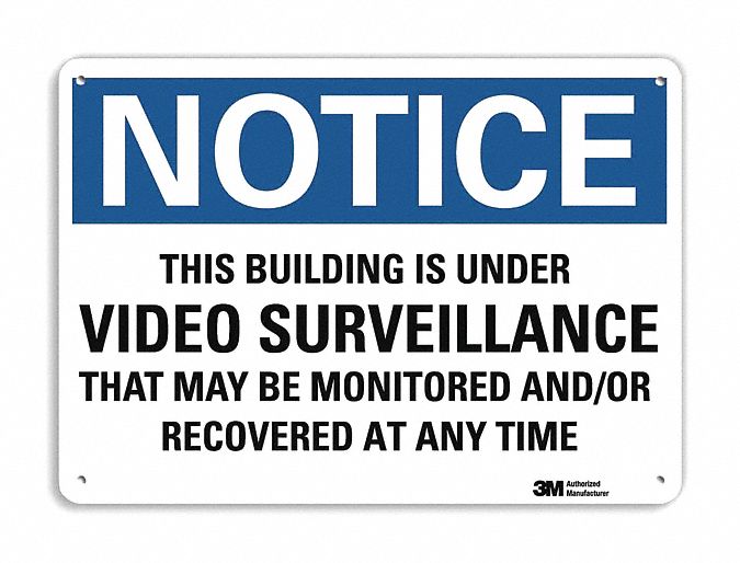 NOTICE SIGN, AL, HOLE MOUNT, 7X10 IN, ENGINEER GRADE, THIS BUILDING IS UNDER VIDEO SURVEILLANCE THAT MAY BE MONITORED...
