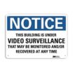 Notice: This Building Is Under Video Surveillance That May Be Monitored And/Or Recovered Signs