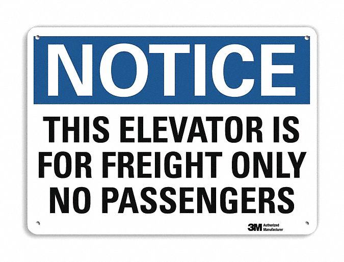 NOTICE SIGN, ALUMINUM, HOLE MOUNT, 7 X 10 IN, ENGINEER GRADE, THIS ELEVATOR IS FOR FREIGHT ONLY NO PASSENGERS