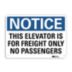 Notice: This Elevator Is For Freight Only No Passengers Signs
