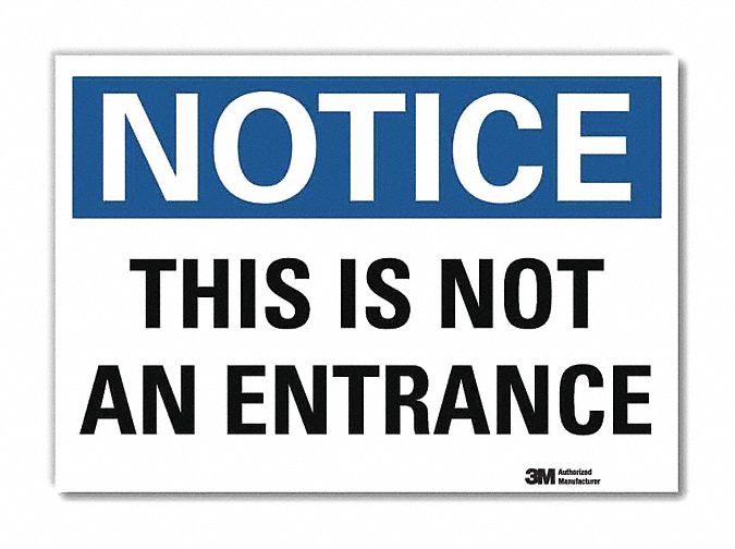 NOTICE SIGN, REFLECTIVE SHEETING, ADHESIVE MOUNT, 10 IN X 14 IN NOMINAL SIGN SIZE, THIS IS NOT AN ENTRANCE