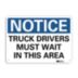 Notice: Truck Drivers Must Wait In This Area Signs