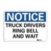 Notice: Truck Drivers Ring Bell And Wait Signs