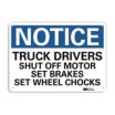 Notice: Truck Drivers Shut Off Motor Set Brakes Set Wheel Chocks Signs