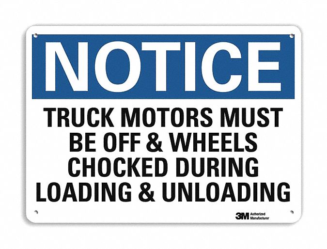 NOTICE SIGN, AL, HOLE MOUNT, 10X14 IN, ENGINEER GRADE, TRUCK MOTORS MUST BE OFF & WHEELS CHOCKED DURING LOADING & UNL...