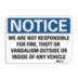 Notice: We Are Not Responsible For Fire, Theft Or Vandalism Outside Or Inside Of Any Vehicle Signs
