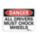 DANGER SIGN, ALUMINUM, MOUNTING HOLES, 10 IN X 14 IN NOMINAL SIGN SIZE, ENGINEER GRADE, ALL DRIVERS MUST CHOCK WHEELS